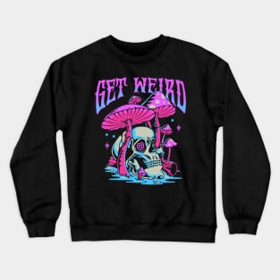 GET WEIRD Crewneck Sweatshirt